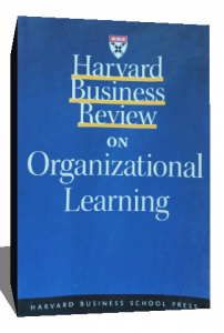 HARVARD BUSINESS REVIEW ON ORGANIZATIONAL LEARNING