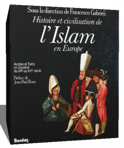 Sous la direction de francesco gabrieli histoire et civilisation de ĺislam en Europe
