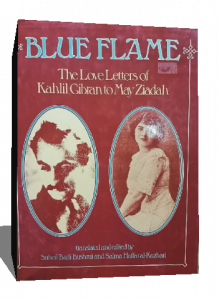 Blue flame the love letters of kahlil gibran to may ziadah