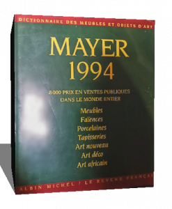 Mayer 1994: Dictionnaire des meubles et objets d'art, 8000 prix en ventes publiques dans le monde entier, du 1er juillet 1992 au 30 juin 1993 French edition