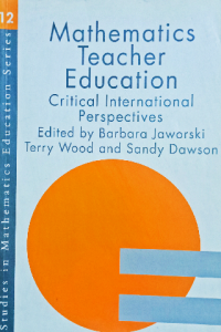 Mathematics Teacher Education: Critical International Perspectives by A. J. Dawson