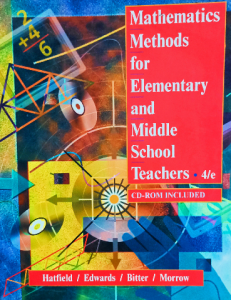 Mathematics methods for Elementary and middle school teachers