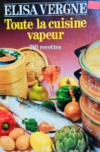 Toute la cuisine vapeur Elisa vergne
