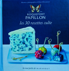 Roquefort papillon les 30 recettes culte