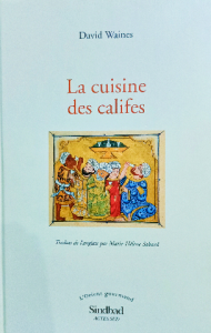 Cuisine des califes: L'ORIENT GOURMAND (Sindbad) (French Edition)