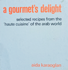 A gourmet's delight : selected recipes from the haute cuisine of the Arab world