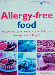 Allergy  free food  recipes and practical advice  to help you  manage  food allergies