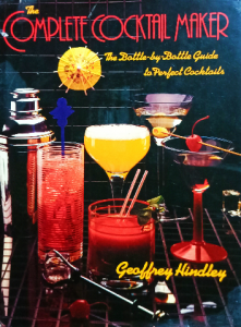 The Complete Cocktail Maker: The Bottle-by-Bottle Guide to Perfect Cocktails