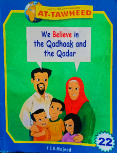 We believe in the qadhaak and the qadar