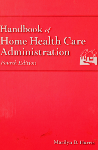 Handbook of home health care administration