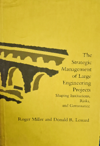 The Strategic Management of Large Engineering Projects: Shaping Institutions, Risks, and Governance