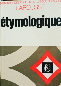 Dictionnaire de poche de la langue français Larousse étymologique