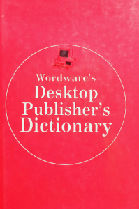 Wordwares desktop publisher's dictionary