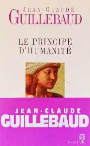 Jean claude guillebaud , le principe d'humanité