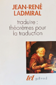 Jean rené ladmiral traduire:théorèmes pour  la  traduction