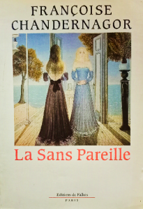 Françoise chandernagor la sans pareille