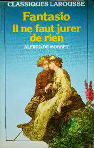 Classiques Larousse fantasio ii ne faut jurer de rien