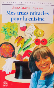 Mes trucs miracles pour la cuisine