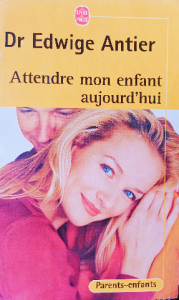 Dr edwige antier attendre mon enfant aujourd'hui