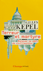 Gilles kepel terreur et martyre