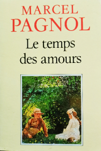 Marcel pagnol le temps des amours