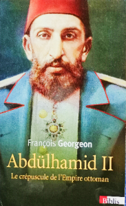 Abdülhamid ii le crépuscule de l'empire ottoman