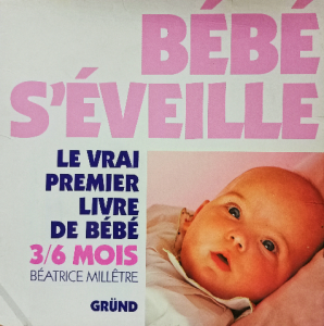 Bébé s'éveille le vrai premier livre de bébé 3/6  mois