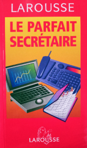 Larousse le parfait secrétaire