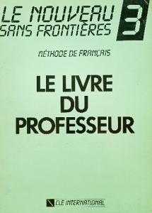 Le Nouveau Sans Frontieres: Livre Du Professeur 3 : Livre Du Professeur 3