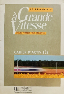 Le Français grande à vitesse cahier d'activités