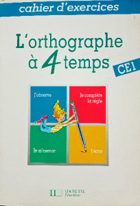 L'orthographe à 4 temps ce1