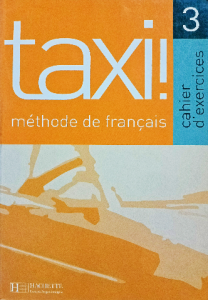 Taxi méthode de français cahier d'exercices 3