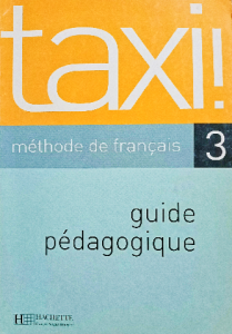 Taxi méthode de français 3 guide pédagogique