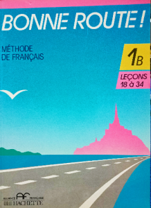Bonne route méthode de Français 1B leçons 18à34