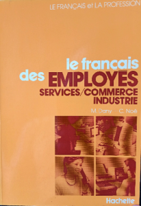 Le français des employēs services/commerce industrie