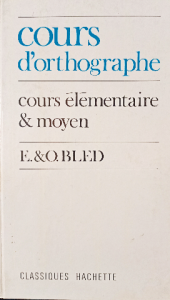 Cours d'orthographe cours ēlēmentaire & moyen