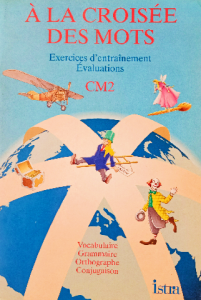 À la croisée des mots exercices d'entraînement évaluations cm2