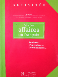 Faire des affaires en français - livre de l'élève: Analyser, s'entraîner, communiquer