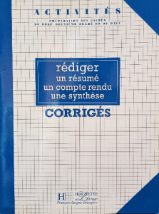 Rédiger un résumé un compte rendu une synthése corrigés