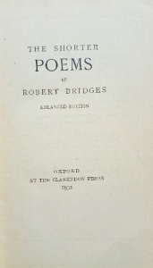 The shorter poems of Robert bridges Oxford at Clarendon Press 1932