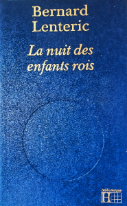 Bernard lenteric la nuit des enfants rois