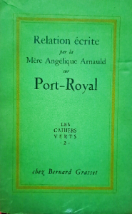 Relation écrite par la mére angélique arnauld port royal