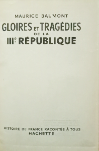 Maurice baumont gloires et tragedies de la iii republique