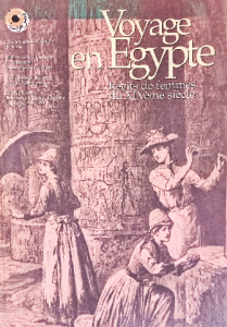 Voyage en egypte L'Égypte des femmes au XIXe siècle