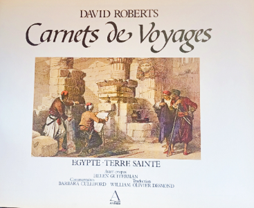 David Roberts carnets de voyages egypte terre sainte