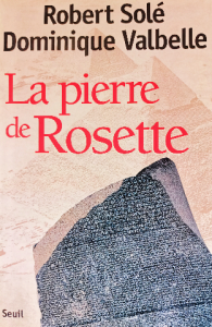 Robert solé dominique valbelle la pierre de rosette