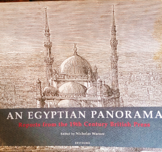 An Egyptian panorama reports from the 19th century British press