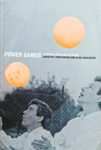 Power Games A Critical Sociology of Sport