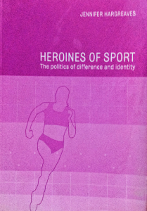 Heroines of sport the politics of difference and identity