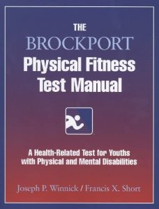 The Brockport Physical Fitness Test Manual: A Health Related Test for Youths with Physical and Mental Disabilities